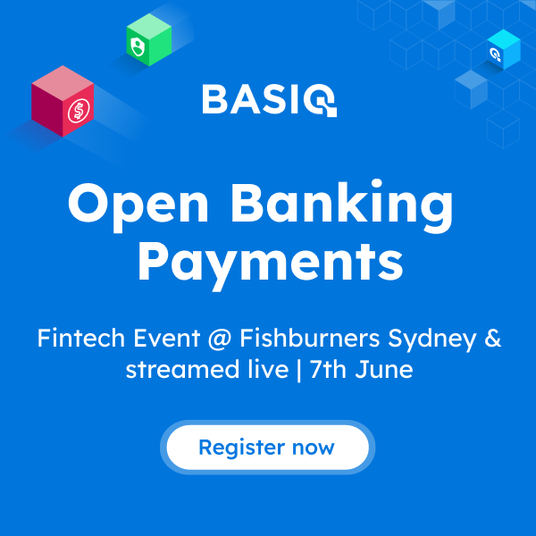 Basiq: Open Banking Payments | Fintech Event @ Fishburners Sydney Basiq: Open Banking Payments | Fintech Event @ Fishburners Sydney