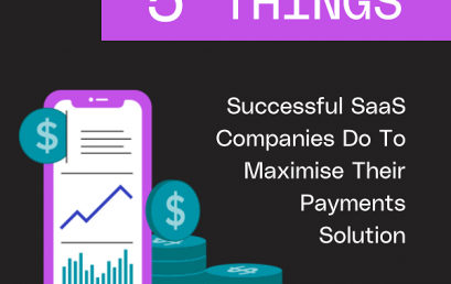 5 things successful SaaS companies do to maximise their payments solution