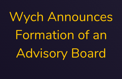 Wych announces formation of an Advisory Board
